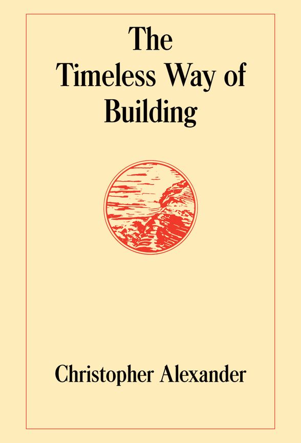 The Timeless Way of Building by Christopher W. Alexander