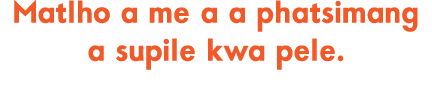 Matlho a me a a phatsimang a supile kwa pele.