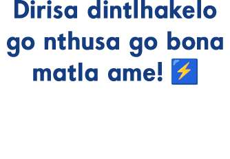 Dirisa dintlhakelo go nthusa go bona matla ame! ￼ 