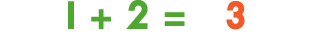 1 + 2 = 3