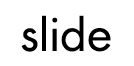 slide