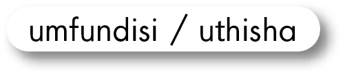 umfundisi / uthisha