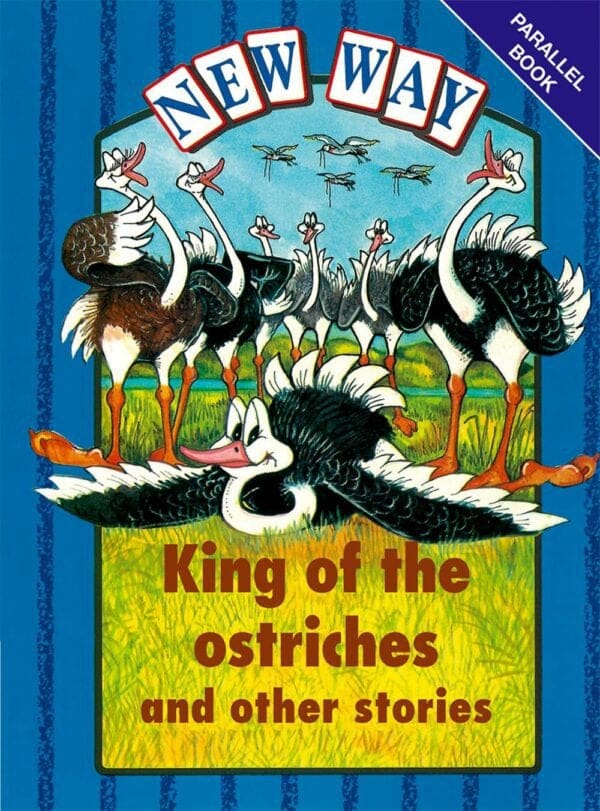 New Way Blue Parallel: King of the ostriches and other stories (Approved)