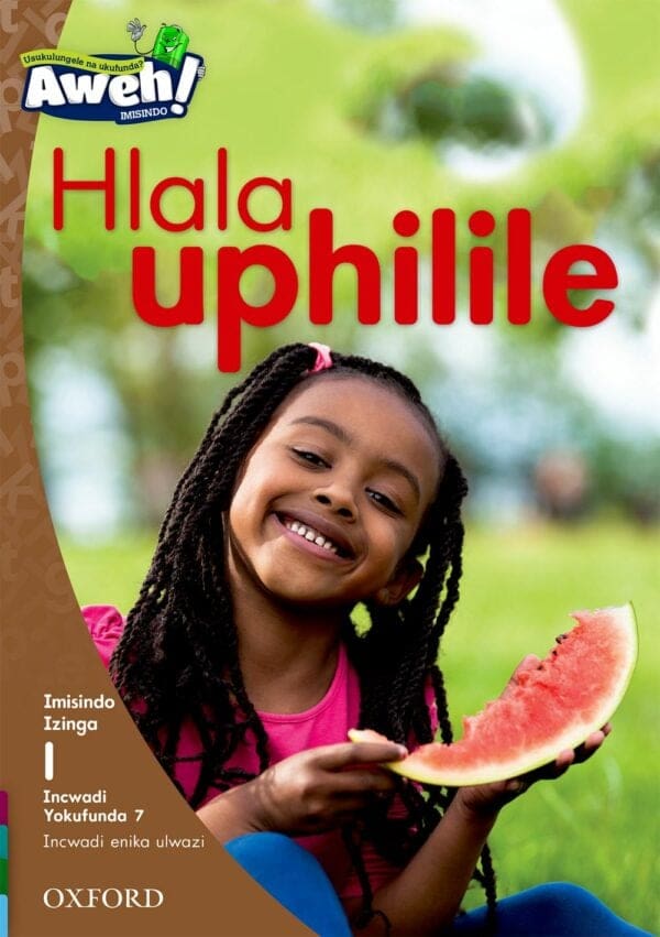 Aweh! Ibanga 1 Izinga 1 Incwadi Yokufunda 7: Hlala uphilile