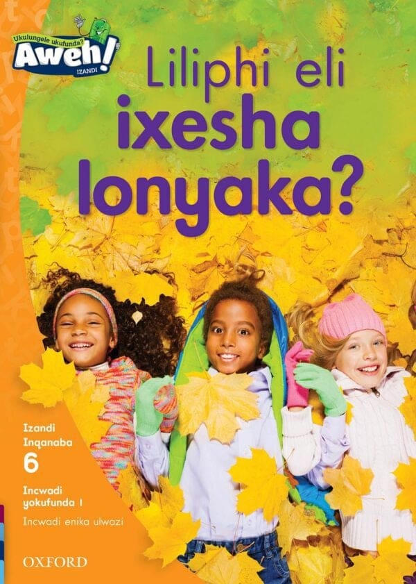 Aweh! IBanga 2 Inqanaba 6 Incwadi yokufunda 1: Leliphi eli ixesha lonyaka?