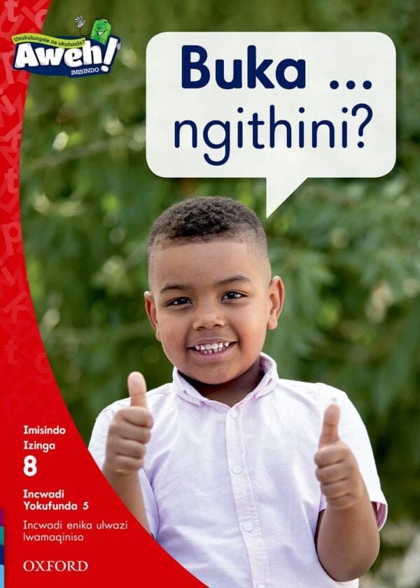 Aweh! Ibanga 2 Izinga 8 Incwadi Yokufunda 5: Buka...ngithini?