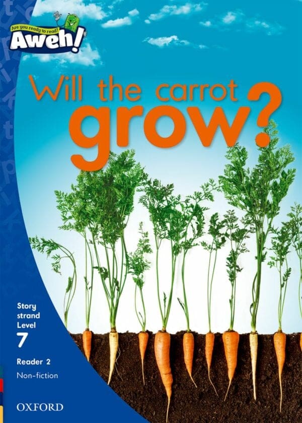 Aweh! Grade 2 Level 7 Reader 2: Will the carrot grow?