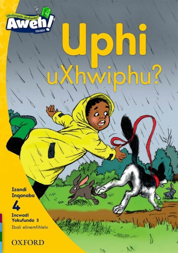 Aweh! IBanga 1 Inqanaba 4 Incwadi yokufunda 3: Uphi uXhwiphu!