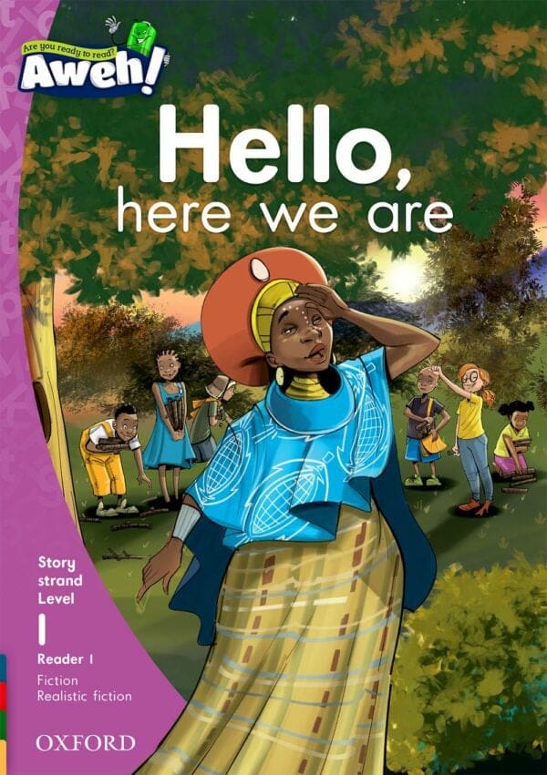 Aweh! Grade 1 Level 1 Reader 1: Hello, here we are