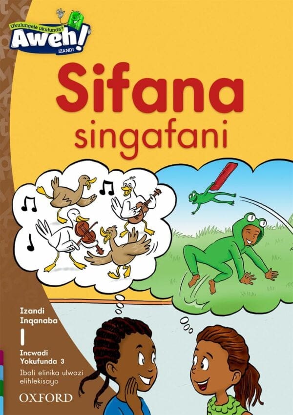 Aweh! IBanga 1 Inqanaba 1 Incwadi yokufunda 3: Sifana singafani