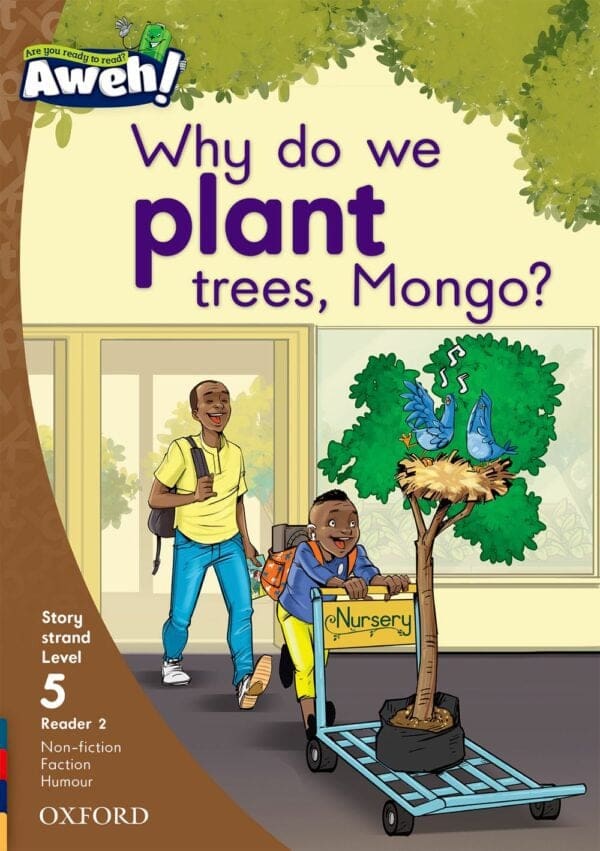 Aweh! Grade 2 Level 5 Reader 2: Why do we plant trees, Mongo?