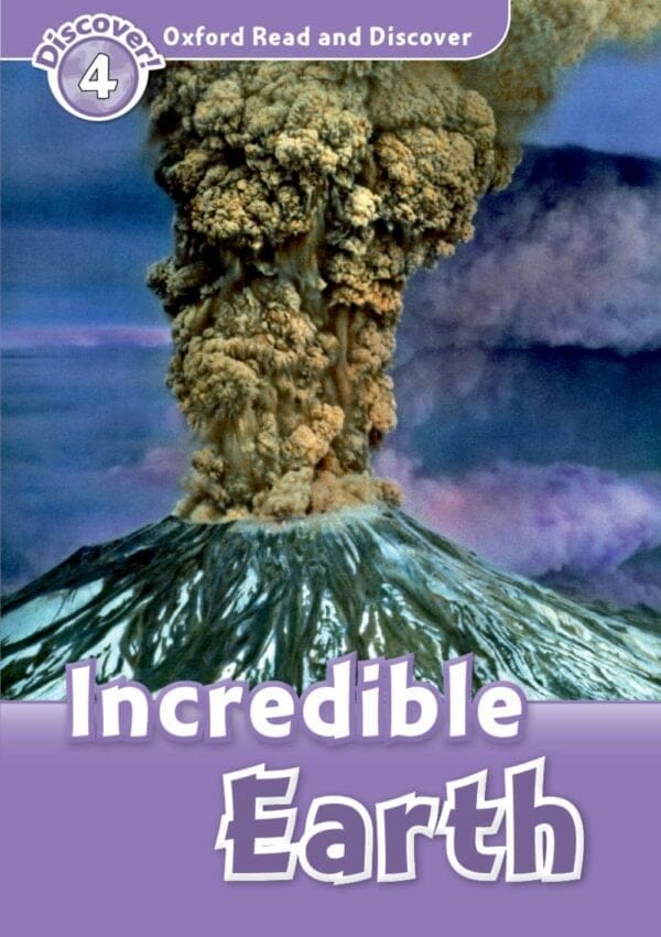Oxford Read & Discover Level 4: Incredible Earth