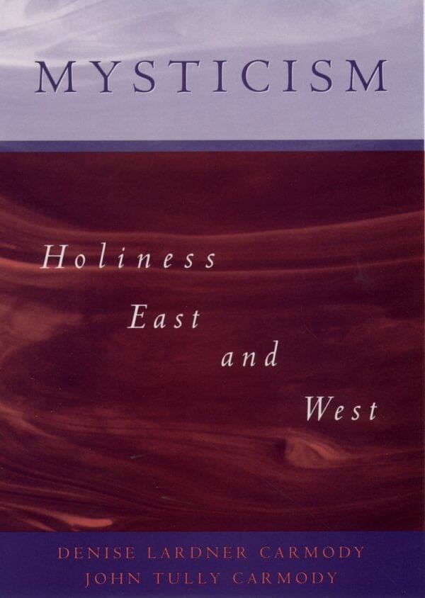 Mysticism Holiness East & West