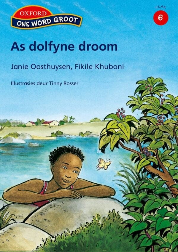 Ons Word Groot Vlak 6 Leesboek 3: Dolfyne droom
