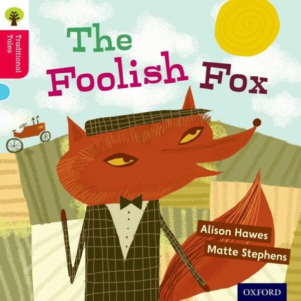 ORT Traditional Tales Level 4 The Foolish Fox