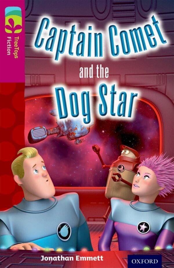 ORT: Treetops Level 10 Fiction Captain Comet and the Dog Star