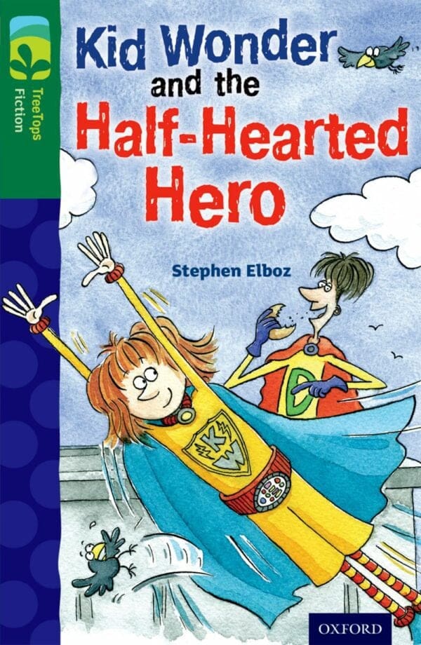 ORT: Treetops Level 12C Fiction Kid Wonder and the Half-Hearted Hero