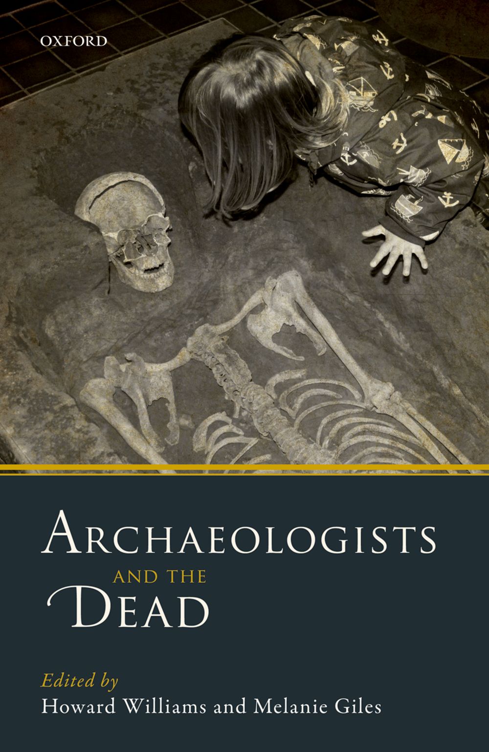 Archaeologists and the Dead Mortuary Archaeology in Contemporary
