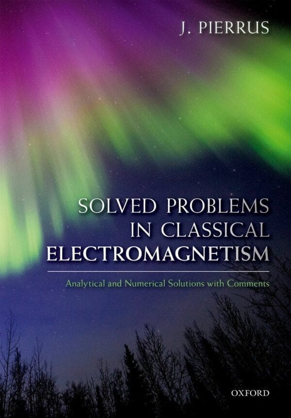 Solved Problems in Classical Electromagnetism Analytical & Numerical