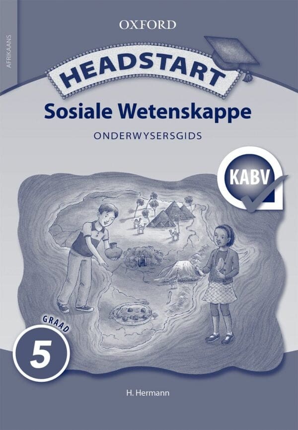 Headstart Sosiale Wetenskappe Graad 5 Onderwysersgids (CAPS)
