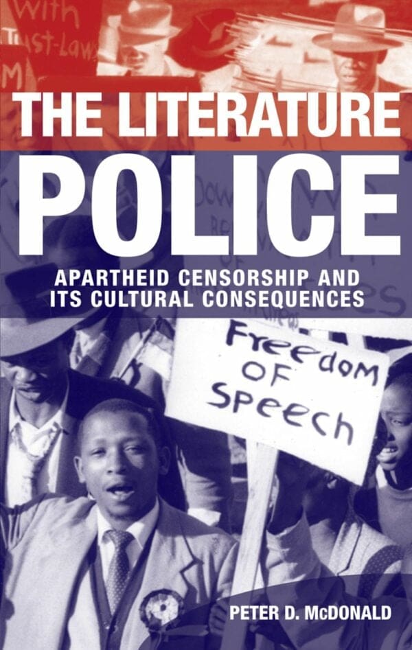 Literature Police Apartheid Censorship & its Cultural Consequences