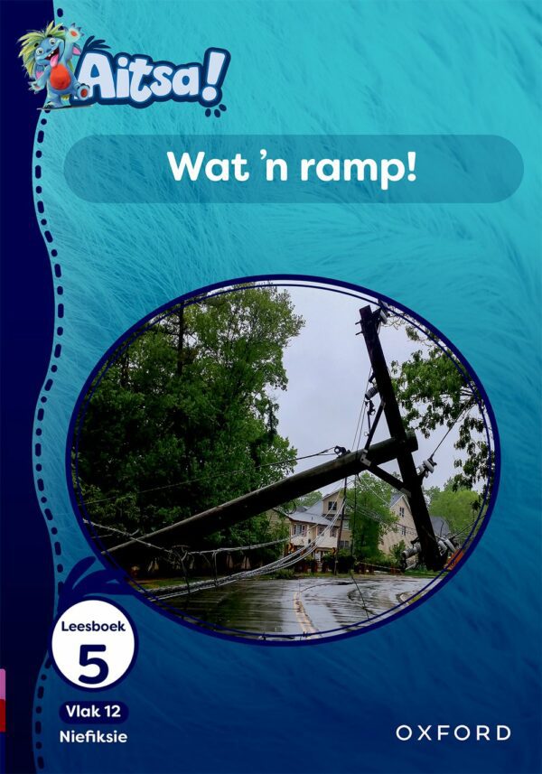 Aitsa! Graad 3 Vlak 12 Leesboek 5: Wat 'n ramp!