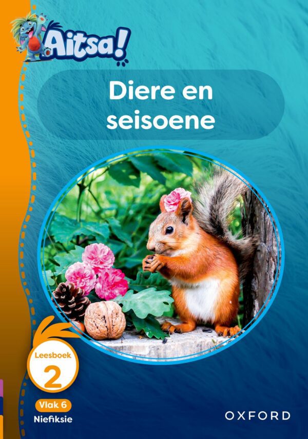 Aitsa! Graad 2 Vlak 6 Leesboek 2: Diere en seisoene