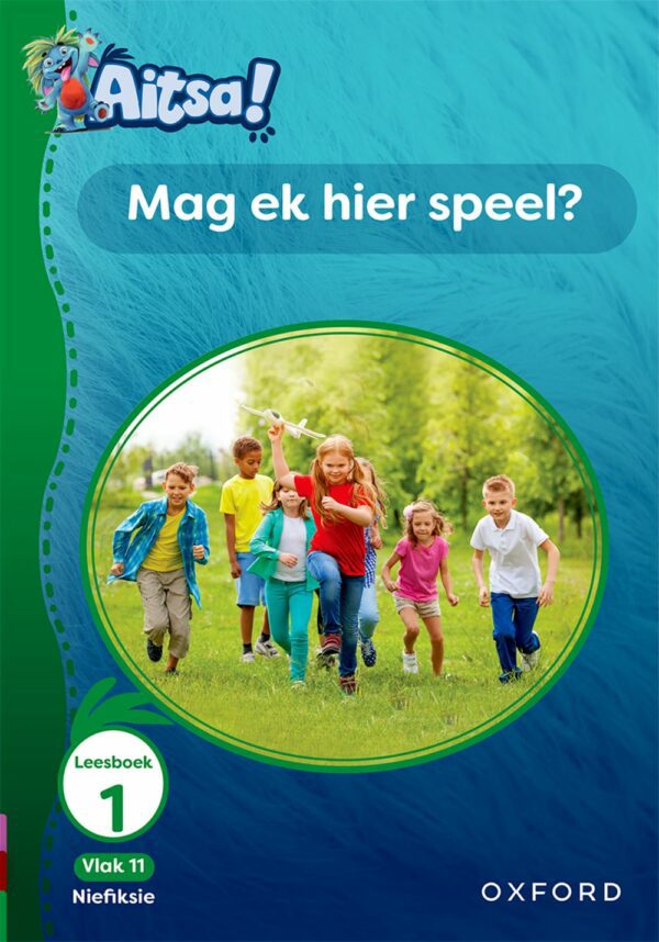 Aitsa! Graad 3 Vlak 11 Leesboek 1: Mag ek hier speel?