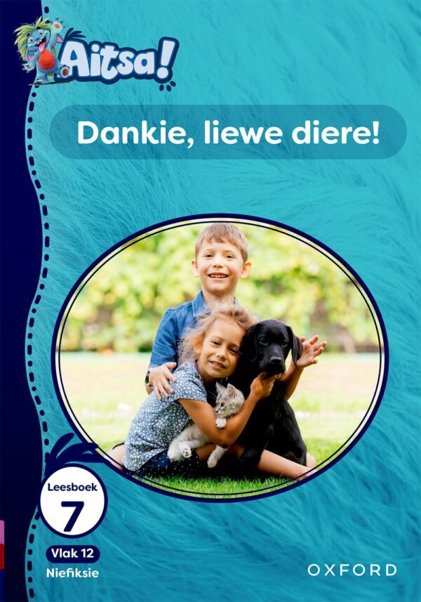 Aitsa! Graad 3 Vlak 12 Leesboek 7: Dankie, liewe diere!