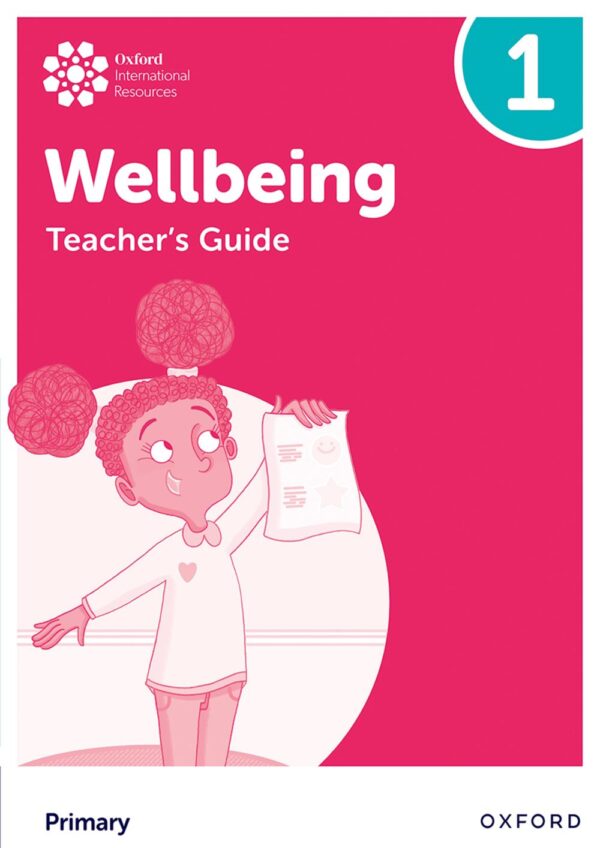 Oxford International Primary Wellbeing: Teacher's Guide 1