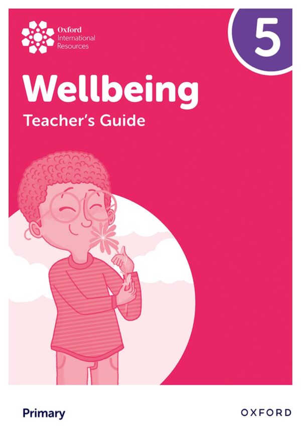 Oxford International Primary Wellbeing: Teacher's Guide 5