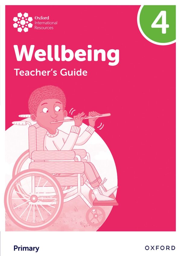 Oxford International Primary Wellbeing: Teacher's Guide 4