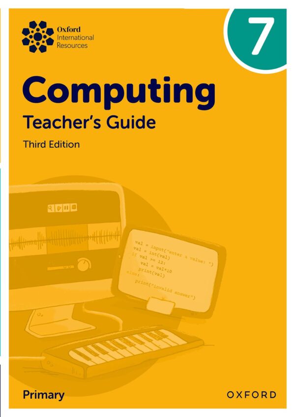 Oxford International Lower Secondary Computing Teacher Guide 7 3rd ED