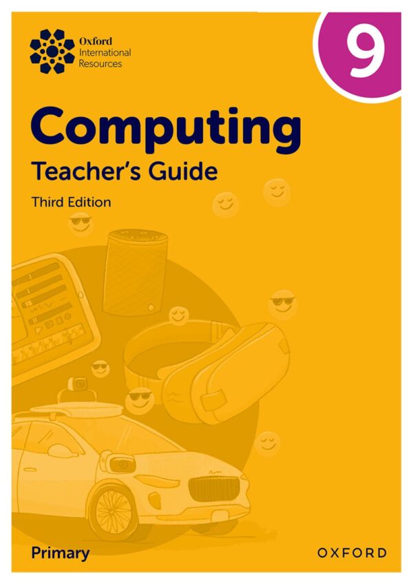 Oxford International Lower Secondary Computing Teacher Guide 9 3rd ED