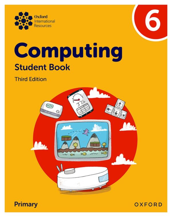 Oxford International Primary Computing Student Book 6 3rd ED