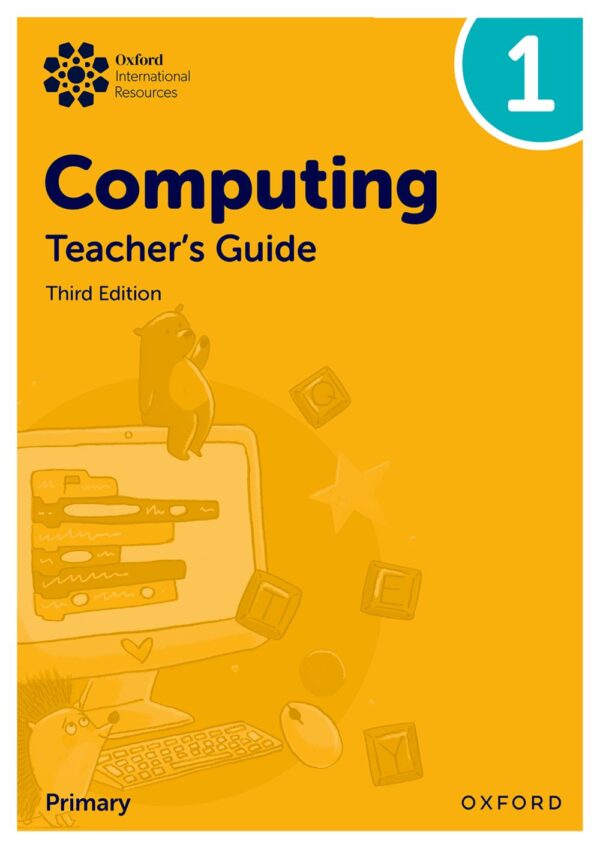 Oxford International Primary Computing Teacher Guide 1 3rd ED