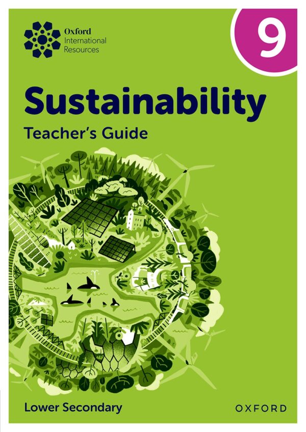 Oxford International Lower Secondary Sustainability: Teacher Guide 9