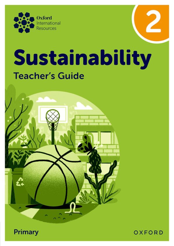 Oxford International Primary Sustainability: Teacher Guide 2