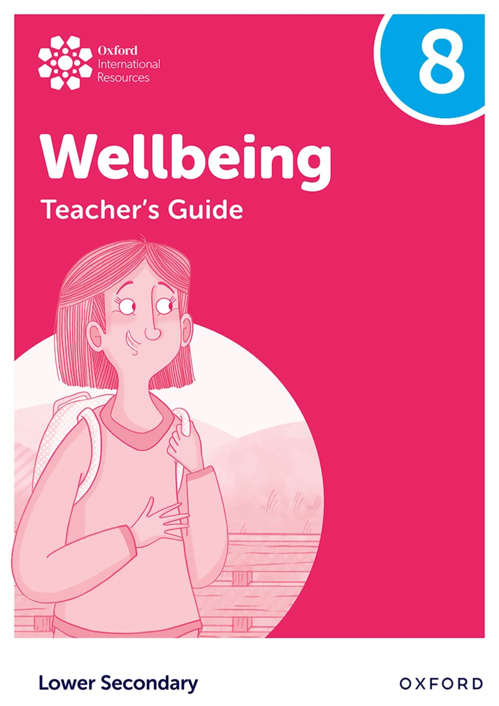 Oxford International Lower Secondary Wellbeing Teacher's Guide 8