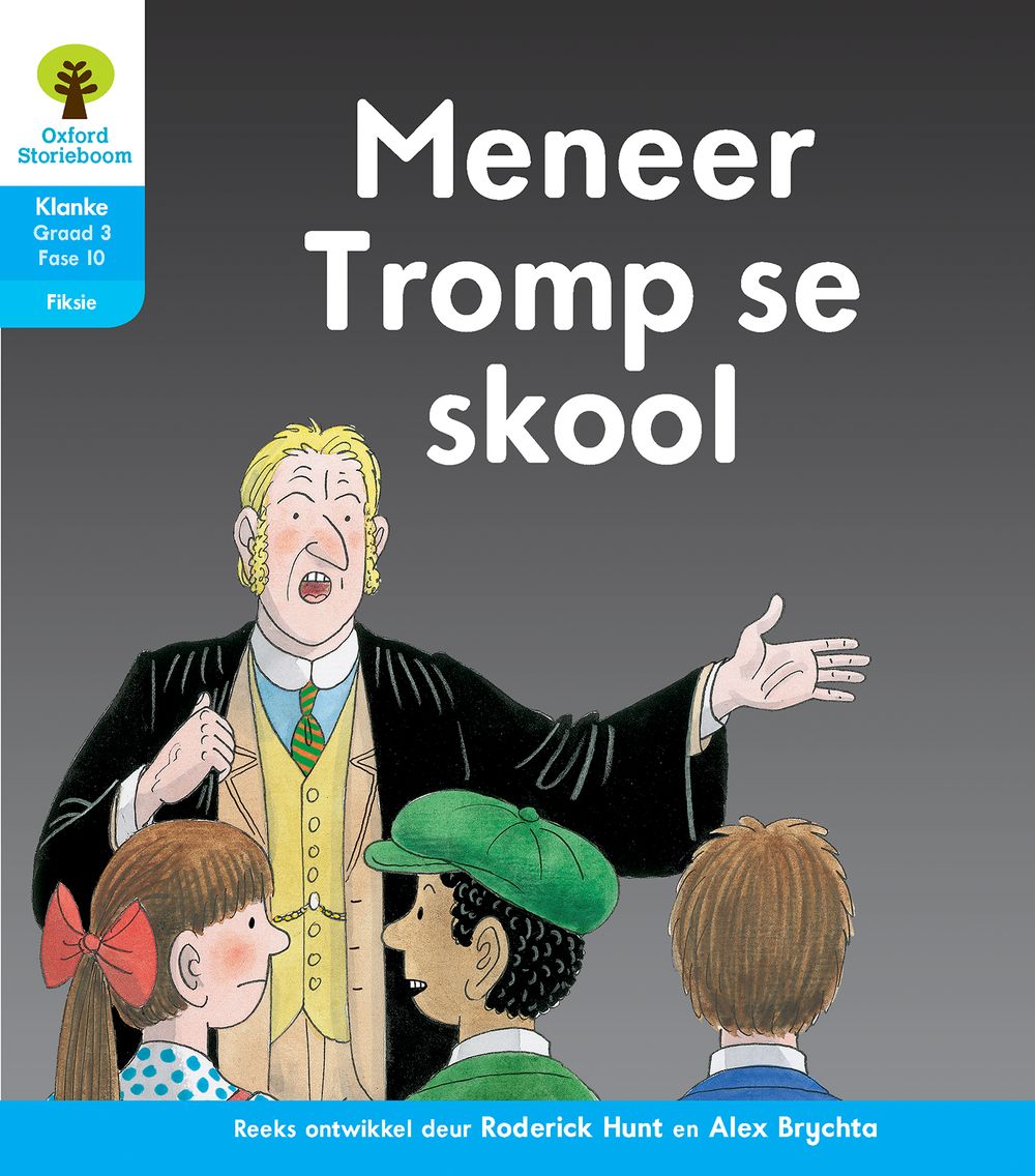 Oxford Storieboom Klanke Fiksie Boek 19 Graad 3 Fase 10: Meneer Tromp se skool